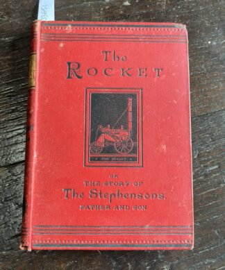 "The Rocket - story of The Stephensons" H.C. Knight 1882